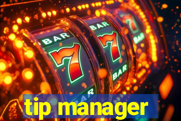 tip manager